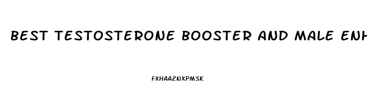 Best Testosterone Booster And Male Enhancement Pills