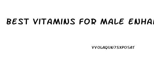 Best Vitamins For Male Enhancement