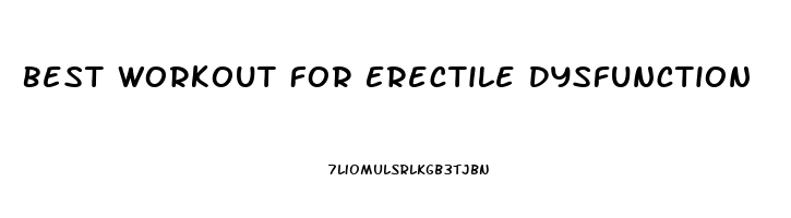 Best Workout For Erectile Dysfunction