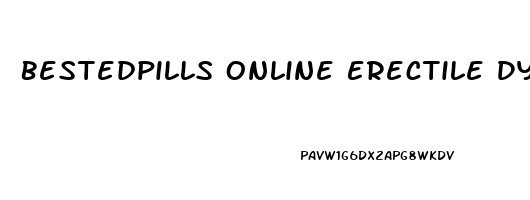 Bestedpills Online Erectile Dysfunction Treatments