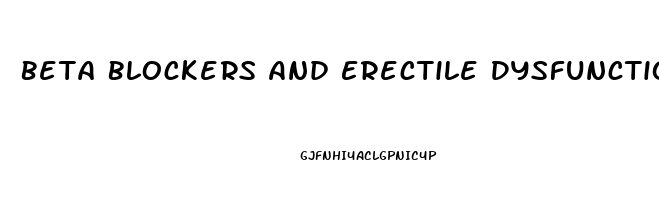 Beta Blockers And Erectile Dysfunction Mechanism