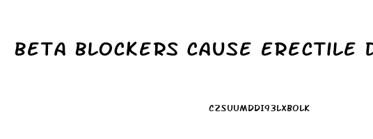 Beta Blockers Cause Erectile Dysfunction