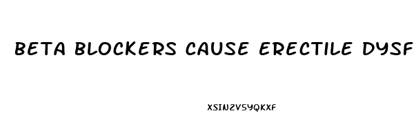 Beta Blockers Cause Erectile Dysfunction