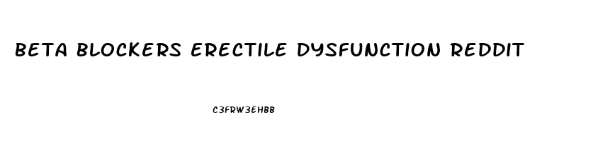 Beta Blockers Erectile Dysfunction Reddit
