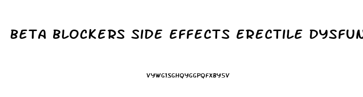 Beta Blockers Side Effects Erectile Dysfunction