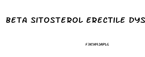 Beta Sitosterol Erectile Dysfunction