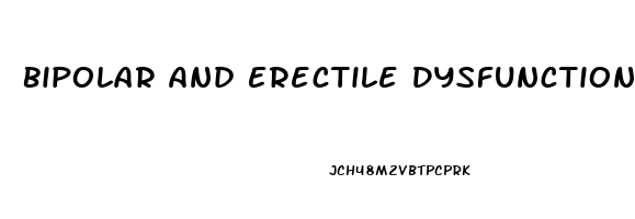 Bipolar And Erectile Dysfunction
