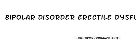 Bipolar Disorder Erectile Dysfunction