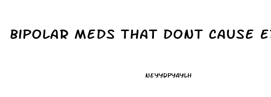 Bipolar Meds That Dont Cause Erectile Dysfunction