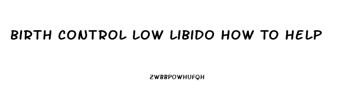 Birth Control Low Libido How To Help