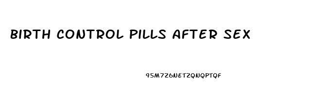 Birth Control Pills After Sex