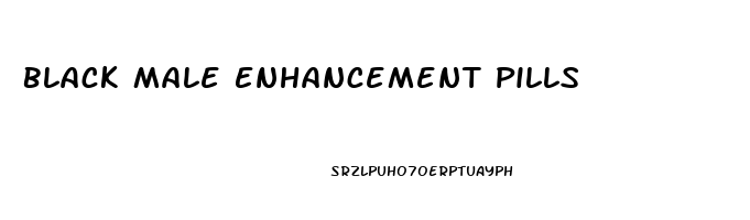 Black Male Enhancement Pills