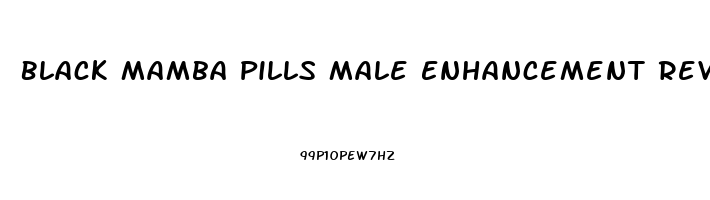 Black Mamba Pills Male Enhancement Reviews