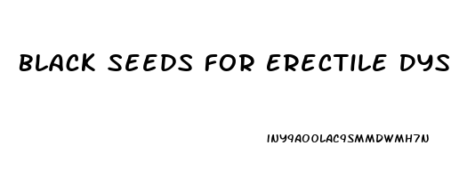 Black Seeds For Erectile Dysfunction