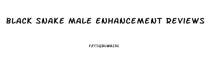 Black Snake Male Enhancement Reviews