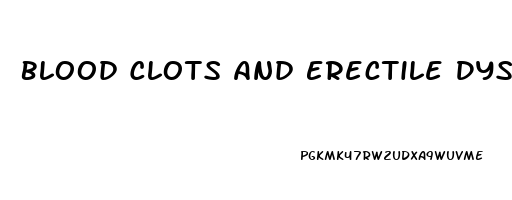 Blood Clots And Erectile Dysfunction