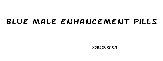 Blue Male Enhancement Pills