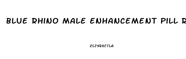 Blue Rhino Male Enhancement Pill Reviews