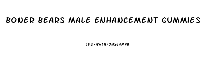 Boner Bears Male Enhancement Gummies