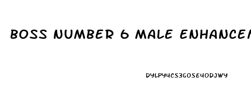 Boss Number 6 Male Enhancement