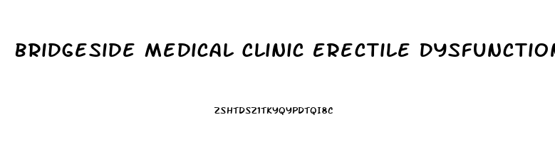 Bridgeside Medical Clinic Erectile Dysfunction