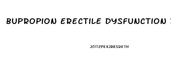 Bupropion Erectile Dysfunction Reddit