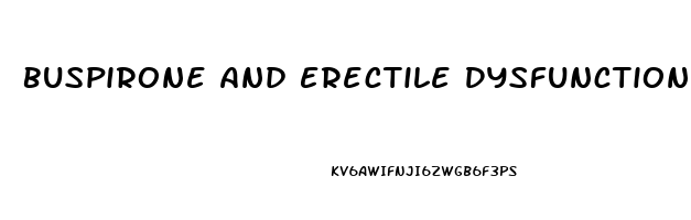 Buspirone And Erectile Dysfunction