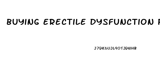 Buying Erectile Dysfunction Pills Online