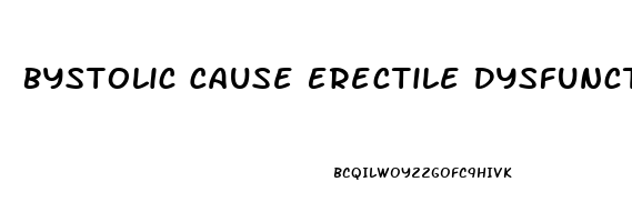 Bystolic Cause Erectile Dysfunction