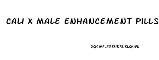 Cali X Male Enhancement Pills