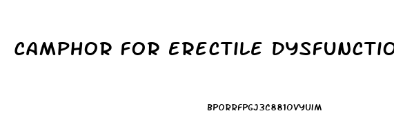 Camphor For Erectile Dysfunction