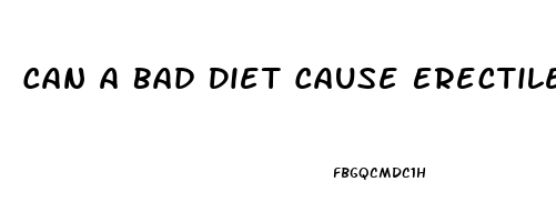 Can A Bad Diet Cause Erectile Dysfunction