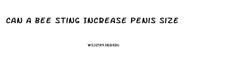 Can A Bee Sting Increase Penis Size