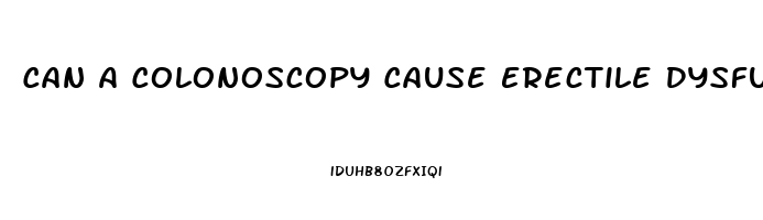 Can A Colonoscopy Cause Erectile Dysfunction