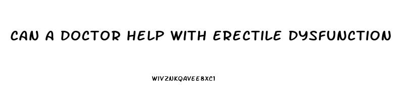 Can A Doctor Help With Erectile Dysfunction