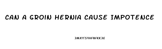 Can A Groin Hernia Cause Impotence