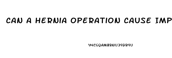 Can A Hernia Operation Cause Impotence