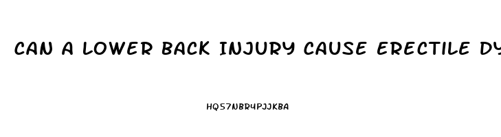 Can A Lower Back Injury Cause Erectile Dysfunction