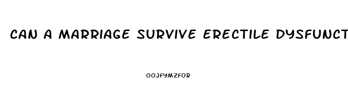 Can A Marriage Survive Erectile Dysfunction