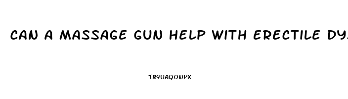 Can A Massage Gun Help With Erectile Dysfunction