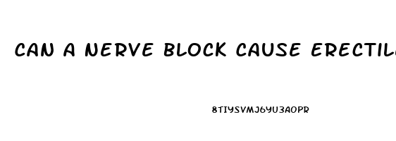 Can A Nerve Block Cause Erectile Dysfunction