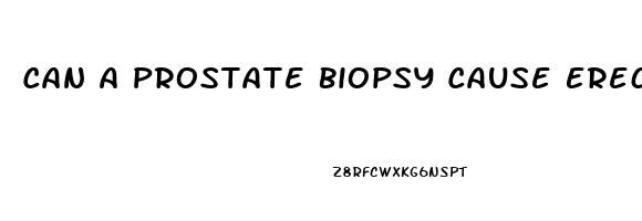 Can A Prostate Biopsy Cause Erectile Dysfunction