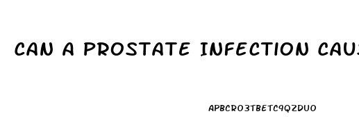 Can A Prostate Infection Cause Erectile Dysfunction