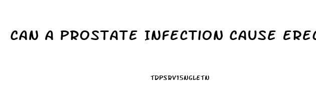 Can A Prostate Infection Cause Erectile Dysfunction