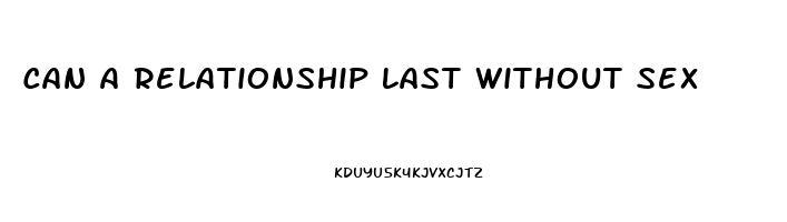 Can A Relationship Last Without Sex