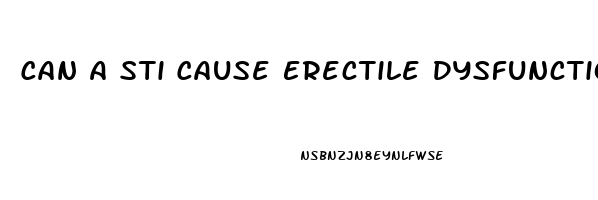 Can A Sti Cause Erectile Dysfunction