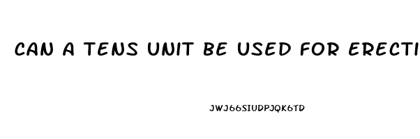 Can A Tens Unit Be Used For Erectile Dysfunction