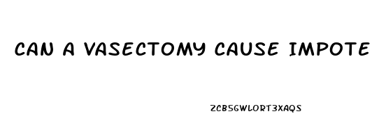 Can A Vasectomy Cause Impotence