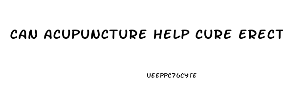 Can Acupuncture Help Cure Erectile Dysfunction