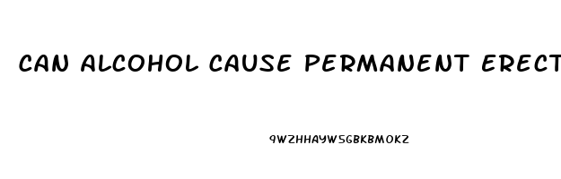 Can Alcohol Cause Permanent Erectile Dysfunction